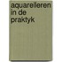 Aquarelleren in de praktyk