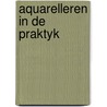 Aquarelleren in de praktyk door Parramon