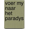 Voer my naar het paradys by Devereaux