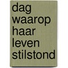 Dag waarop haar leven stilstond door Janet Dailey