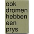 Ook dromen hebben een prys