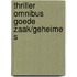 Thriller omnibus goede zaak/geheime s