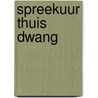 Spreekuur thuis dwang by Paul Wisman