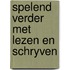 Spelend verder met lezen en schryven