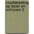 Voorbereiding op lezen en schryven 2