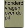 Honderd vragen over de pil door Wiebe Braam