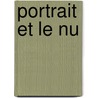 Portrait et le nu door Onbekend