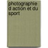 Photographie d action et du sport