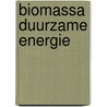 Biomassa duurzame energie door Onbekend