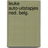 Leuke auto-uitstapjes ned. belg. door Kees Kommer