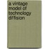 A vintage model of technology diffision