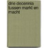 Drie decennia tussen markt en macht