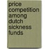 Price competition among Dutch sickness funds