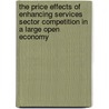 The price effects of enhancing services sector competition in a large open economy door P.A.D. Cavelaars
