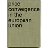 Price convergence in the European Union by R.C.G. Haffner