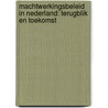 Machtwerkingsbeleid in Nederland: terugblik en toekomst by R.C.G. Haffner