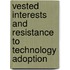 Vested interests and resistance to technology adoption