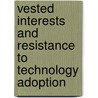 Vested interests and resistance to technology adoption door R. Nahuis
