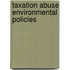 Taxation abuse environmental policies
