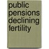 Public pensions declining fertility