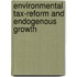 Environmental tax-reform and endogenous growth
