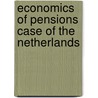 Economics of pensions case of the netherlands door Onbekend