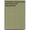 European energy taxes and border-tax adjustments door R.A. de Mooij