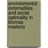 Environmental externalities and social optimality in biomas markets