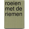 Roeien met de riemen door K.E. Cramwinckel