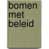 Bomen met beleid door A. Fris