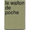 Le Wallon de poche door G. Fontaine