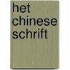 Het Chinese schrift door P. Kantor