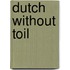 Dutch without toil
