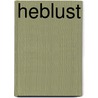 Heblust by Ronald Giphart