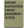 Samen eucharistie vieren plastieken omsla door Veken