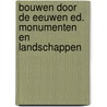 Bouwen door de eeuwen ed. Monumenten en Landschappen door G. Plomteux