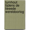 Turnhout tijdens de Tweede Wereldoorlog door S. Van Clemen