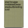 Stad Brugge Middeleeuwse stadsuitbreiding Zuid door Div.