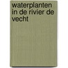 Waterplanten in de rivier de Vecht door E. Schut