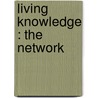 Living Knowledge : the network door M. Lursen