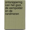 Ontsnippering van het Gooi, de Eempolder en de randmeren by A.A.H. Eijpe