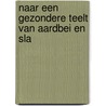 Naar een gezondere teelt van aardbei en sla door Jaap Zijlstra