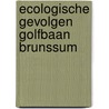 Ecologische gevolgen golfbaan brunssum by Dalessi