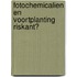 Fotochemicalien en voortplanting riskant?