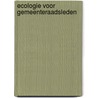 Ecologie voor gemeenteraadsleden door M.F. de Haan