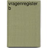 Vragenregister b door Onbekend