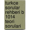 Turkce sorular rehberi b 1014 teori sorulari by Unknown