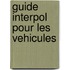 Guide interpol pour les vehicules