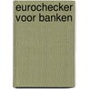 Eurochecker voor Banken door Onbekend