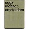 OGGZ monitor Amsterdam door M.C.A. Buster